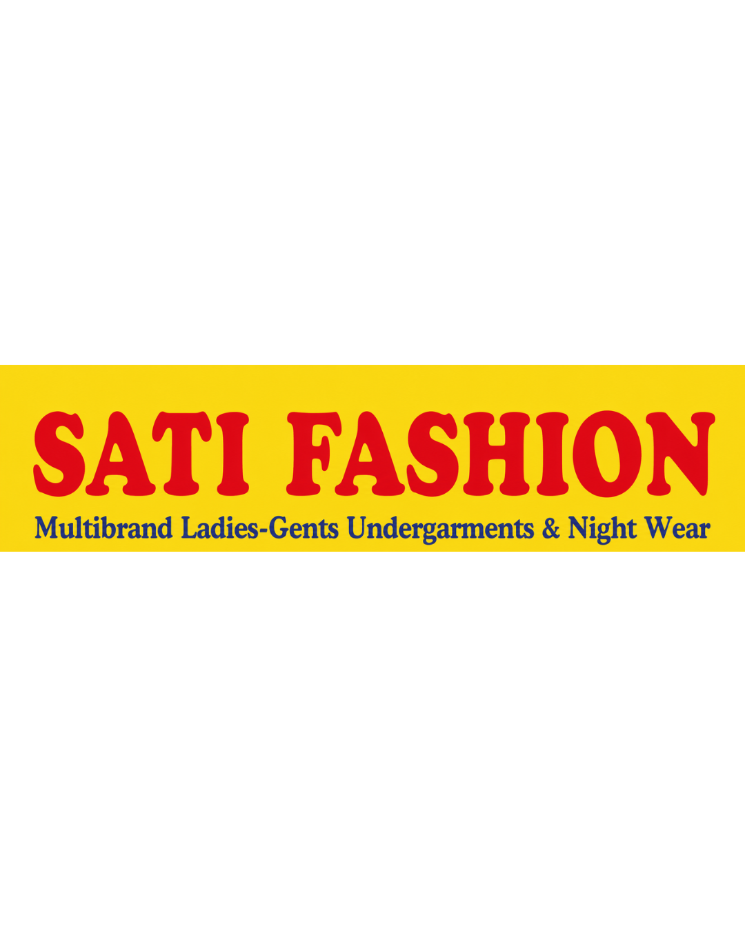 Sati Fashion - Multibrand Ladies-Gents Undergarments & Night Wear